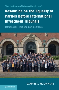 Cover image: The Institute of International Law's Resolution on the Equality of Parties Before International Investment Tribunals 9781316517826