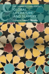 Cover image: The Cambridge Companion to Global Literature and Slavery 9781316512647