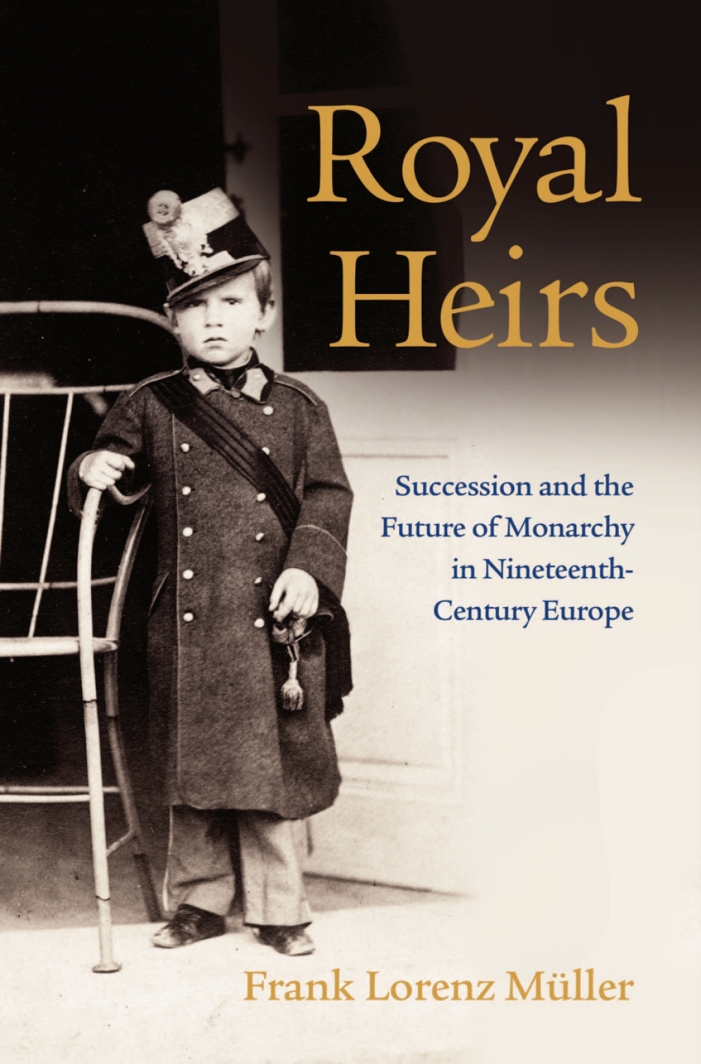Royal Heirs Succession and the Future of Monarchy in Nineteenth-Century Europe