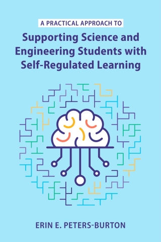 Imagen de portada: A Practical Approach to Supporting Science and Engineering Students with Self-Regulated Learning 9781009100014