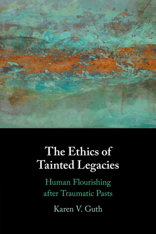 Cover image: The Ethics of Tainted Legacies 1st edition 9781009100359