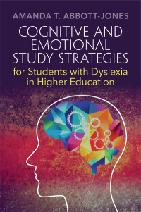 Cover image: Cognitive and Emotional Study Strategies for Students with Dyslexia in Higher Education 9781009219068