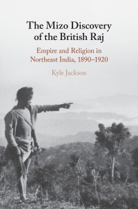 Cover image: The Mizo Discovery of the British Raj 1st edition 9781009267342