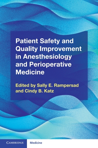 Cover image: Patient Safety and Quality Improvement in Anesthesiology and Perioperative Medicine 9781316642306