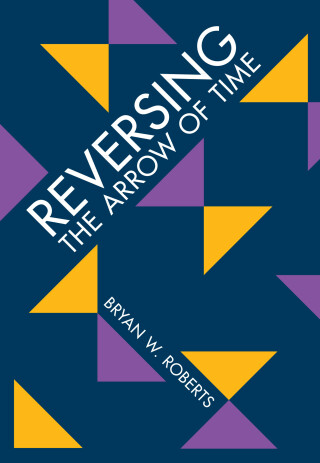 Immagine di copertina: Reversing the Arrow of Time 9781009123327