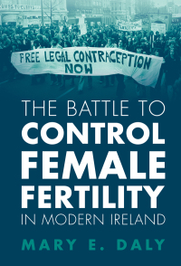 Titelbild: The Battle to Control Female Fertility in Modern Ireland 9781009314893