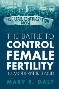 Imagen de portada: The Battle to Control Female Fertility in Modern Ireland 9781009314893