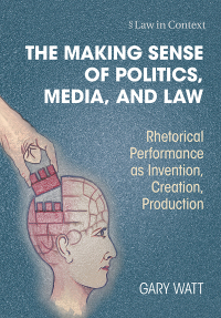Cover image: The Making Sense of Politics, Media, and Law 9781009336383