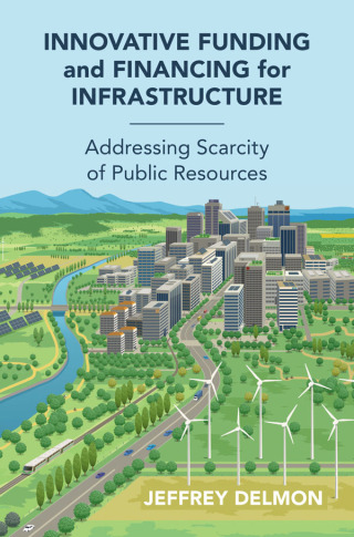 Cover image: Innovative Funding and Financing for Infrastructure 9781009340205