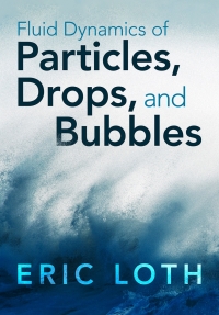 Immagine di copertina: Fluid Dynamics of Particles, Drops, and Bubbles 9780521814362