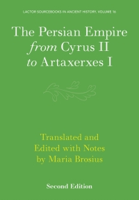 Imagen de portada: The Persian Empire from Cyrus II to Artaxerxes I 2nd edition 9781009382946