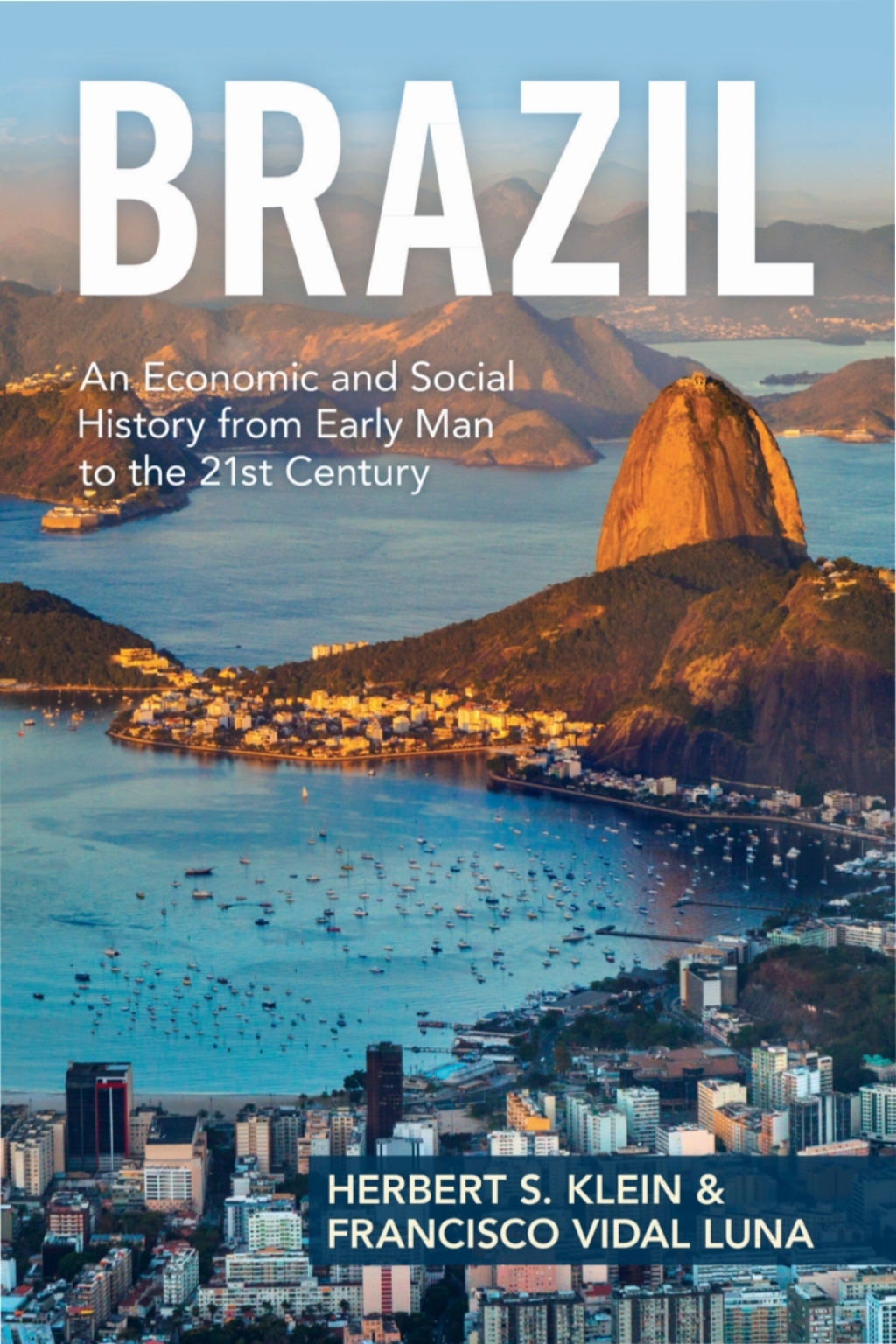 Brazil An Economic and Social History from Early Man to the 21st Century