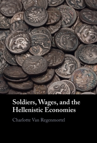 Cover image: Soldiers, Wages, and the Hellenistic Economies 1st edition 9781009408981