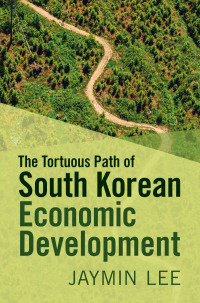 Cover image: The Tortuous Path of South Korean Economic Development 9781009419321