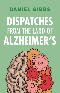 Cover image: Dispatches from the Land of Alzheimer's 9781009430050