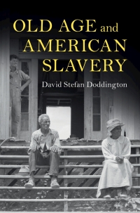 Imagen de portada: Old Age and American Slavery 9781009123082