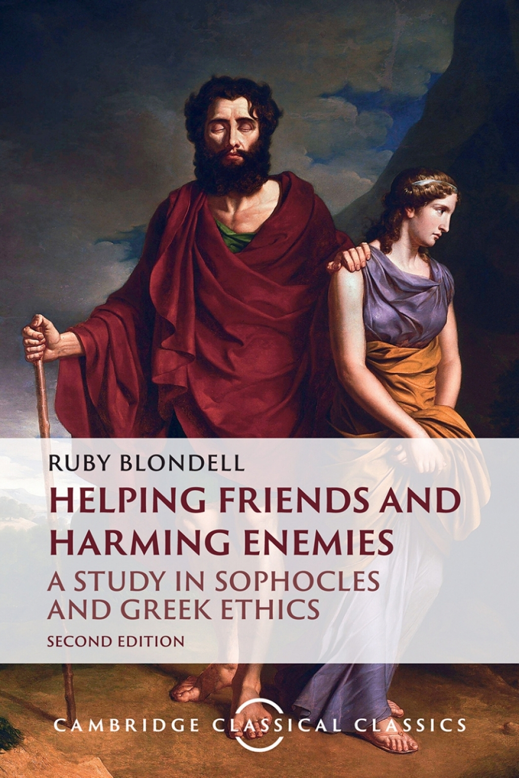 Helping Friends and Harming Enemies A Study in Sophocles and Greek Ethics 2nd Edition