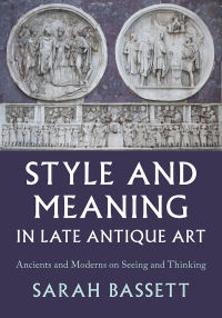 Cover image: Style and Meaning in Late Antique Art 9781009466325