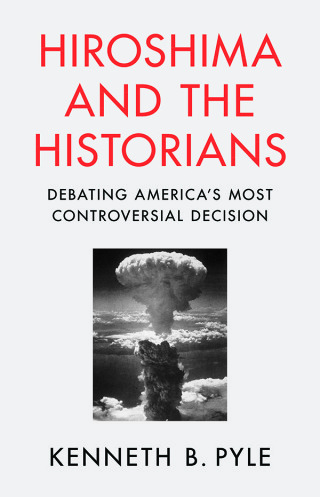 Cover image: Hiroshima and the Historians 9781009477451