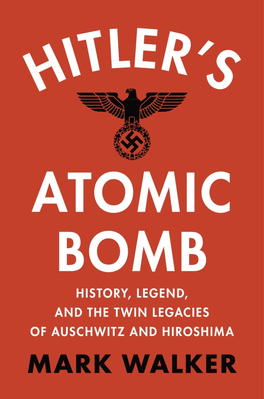 Hitler’s Atomic Bomb 1st Edition