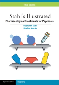 Omslagafbeelding: Stahl's Illustrated Pharmacological Treatments for Psychosis 3rd edition 9781009485043