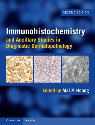 Cover image: Immunohistochemistry and Ancillary Studies in Diagnostic Dermatopathology 2nd edition 9781009549226
