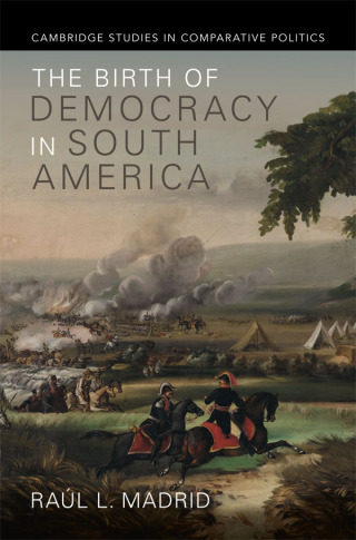 Imagen de portada: The Birth of Democracy in South America 9781009633819