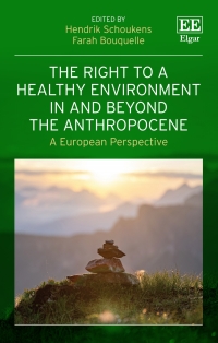 Imagen de portada: The Right to a Healthy Environment in and Beyond the Anthropocene 1st edition 9781035300419