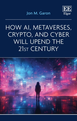 Cover image: How AI, Metaverses, Crypto, and Cyber will Upend the 21st Century 1st edition 9781035301553