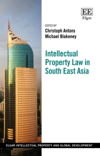 Cover image: Intellectual Property Law in South East Asia 1st edition 9781847208316