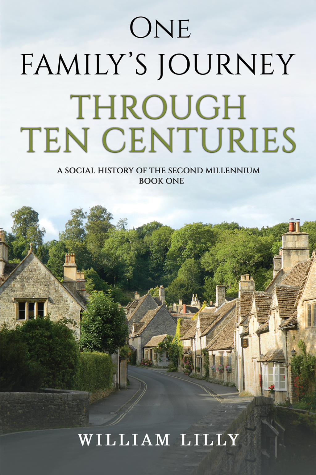 One Family’s Journey Through Ten Centuries A social history of the second millennium – Book One