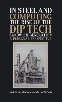 Immagine di copertina: In Steel and Computing the Rise of the Dip Tech Sandwich Generation 9781035802036