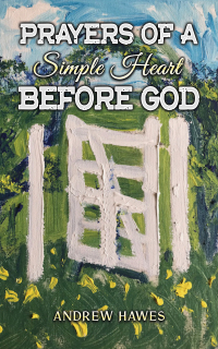 Cover image: Prayers of a Simple Heart Before God 9781035806256