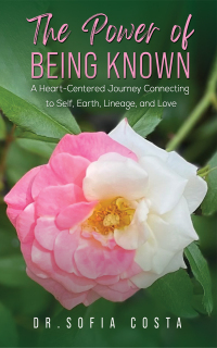 Cover image: The Power of Being Known: A Heart-Centered Journey Connecting to Self, Earth, Lineage, and Love 9781035811090