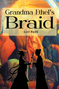 Cover image: Grandma Ethel’s Braid 9781035815555