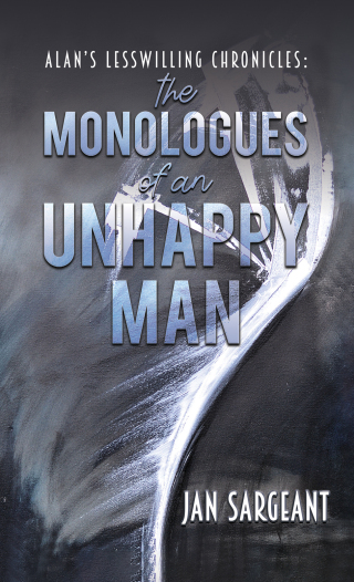 Cover image: Alan’s Lesswilling Chronicles: the monologues of an unhappy man 9781035815937