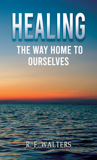 Omslagafbeelding: Healing, the Way Home to Ourselves 9781035818365