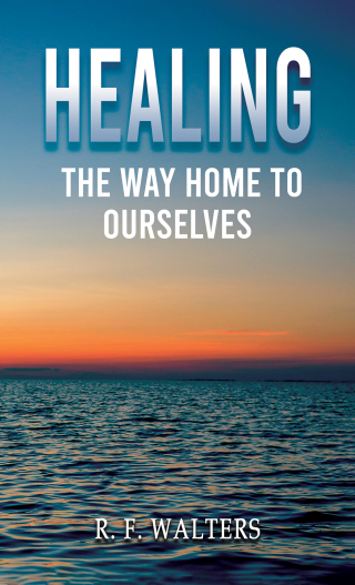 Cover image: Healing, the Way Home to Ourselves 9781035818365