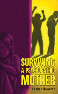 表紙画像: Surviving a Psychopathic Mother 9781035823666