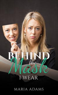 Cover image: Behind the Mask I Wear 9781035836451