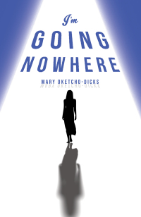 Cover image: I'm Going Nowhere 9781035837502