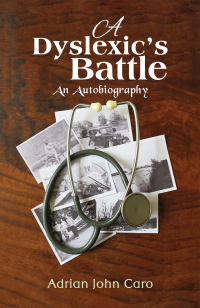 Cover image: A Dyslexic’s Battle 9781035840137