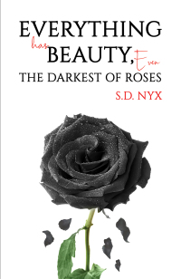 Omslagafbeelding: Everything Has Beauty, Even the Darkest of Roses 9781035841240