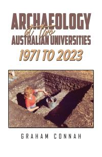 صورة الغلاف: Archaeology at Two Australian Universities 1971 to 2023 9781035845422