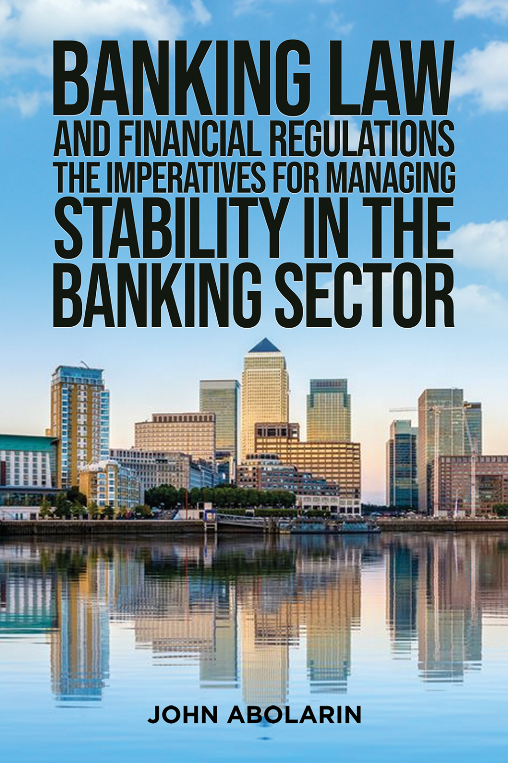 Banking Law and Financial Regulations The Imperatives for Managing Stability in the Banking Sector