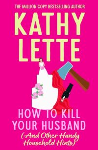 Cover image: How to Kill Your Husband (And Other Handy Household Hints) 1st edition