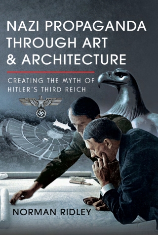 Imagen de portada: Nazi Propaganda Through Art and Architecture 9781036100216