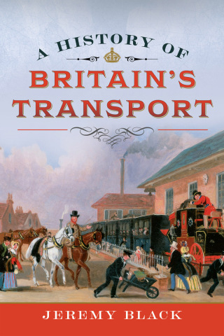 Cover image: A History of Britain's Transport 9781036109561
