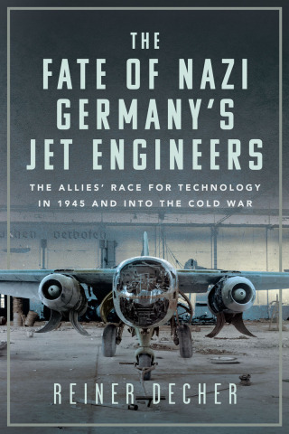Cover image: The Fate of Nazi Germany’s Jet Engineers 9781036111007