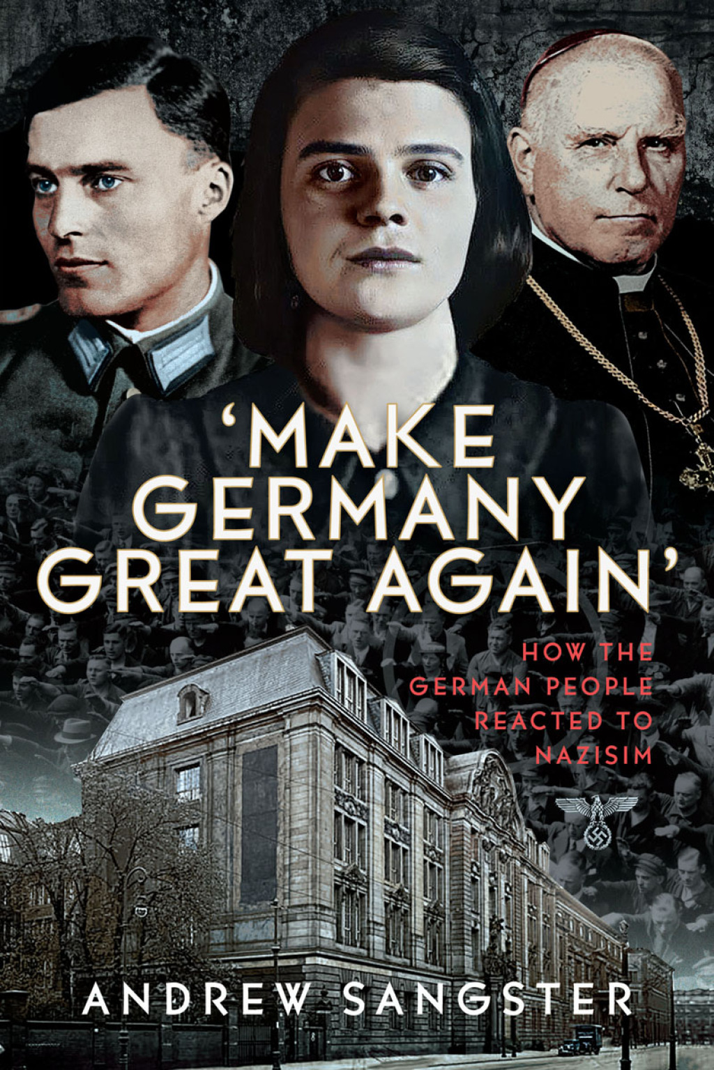 ‘Make Germany Great Again’ How the German People Reacted to Nazisim